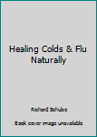 Paperback Healing Colds & Flu Naturally Book