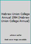 Hebrew Union College Annual 1994 (Vol 65. Issn 0360-9049)