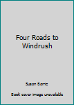 Mass Market Paperback Four Roads to Windrush Book
