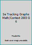 Hardcover Se Tracking Graphs Math/Context 2003 G 6 Book