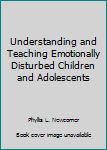 Hardcover Understanding and Teaching Emotionally Disturbed Children and Adolescents Book