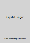 Crystal Singer