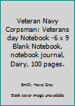 Veteran Navy Corpsman: Veterans day Notebook 6 x 9 Blank Notebook, notebook journal, Dairy, 100 pages.