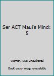 Paperback Ser ACT Maui's Mind: 5 Book