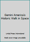 Hardcover Gemini America's Historic Walk in Space Book