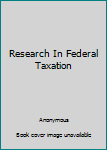 Paperback Research In Federal Taxation Book