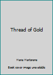 Hardcover Thread of Gold Book