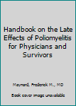 Paperback Handbook on the Late Effects of Poliomyelitis for Physicians and Survivors Book
