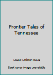 Hardcover Frontier Tales of Tennessee Book