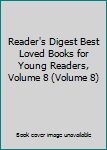 Reader's Digest Best Loved Books for Young Readers, Volume 8 (Volume 8)