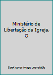 Paperback Ministério de Libertação da Igreja, O Book
