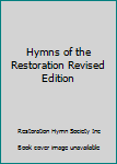 Unknown Binding Hymns of the Restoration Revised Edition Book