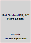 Paperback Golf Guides-USA, NY Metro Edition Book