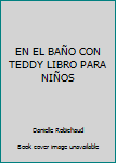Unknown Binding EN EL BAÑO CON TEDDY LIBRO PARA NIÑOS Book