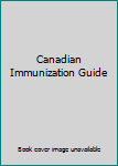 Paperback Canadian Immunization Guide Book