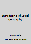 Unknown Binding Introducing physical geography Book