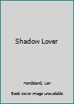 Mass Market Paperback Shadow Lover Book