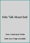 Hardcover Kids Talk About God Book