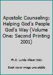 Paperback Apostolic Counseling; Helping God's People God's Way (Volume One; Second Printing 2001) Book