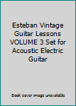 DVD Esteban Vintage Guitar Lessons VOLUME 3 Set for Acoustic Electric Guitar Book
