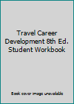 Paperback Travel Career Development 8th Ed. Student Workbook Book