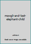 Hardcover mowgli-and-lost-elephant-child Book
