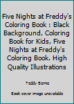 Paperback Five Nights at Freddy's Coloring Book : Black Background, Coloring Book for Kids, Five Nights at Freddy's Coloring Book. High Quality Illustrations Book