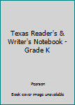 Paperback Texas Reader's & Writer's Notebook - Grade K Book