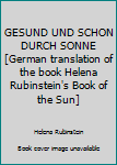 Perfect Paperback GESUND UND SCHON DURCH SONNE [German translation of the book Helena Rubinstein's Book of the Sun] [German] Book