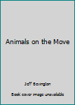 Paperback Animals on the Move Book
