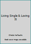 Unknown Binding Living Single & Loving It Book