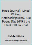 Paperback Hope Journal : Lined Writing Notebook/journal, 120 Pages Size (6*9 ) the Blank Gift Journal Book