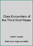 Close Encounters of the Third Kind Mazes