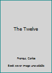 Hardcover The Twelve Book