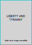 Hardcover LIBERTY AND TYRANNY Book