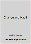 Hardcover Change and Habit Book