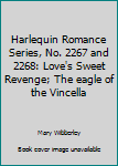 Mass Market Paperback Harlequin Romance Series, No. 2267 and 2268: Love's Sweet Revenge; The eagle of the Vincella Book