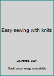 Unknown Binding Easy sewing with knits Book