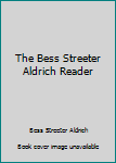 Hardcover The Bess Streeter Aldrich Reader Book