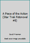 Mass Market Paperback A Piece of the Action (Star Trek Fotonovel #8) Book