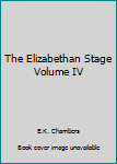 Hardcover The Elizabethan Stage Volume IV Book
