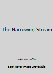 Unknown Binding The Narrowing Stream Book