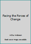 Paperback Facing the Forces of Change Book