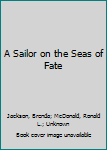 Mass Market Paperback A Sailor on the Seas of Fate Book