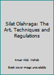 Paperback Silat Olahraga: The Art, Techniques and Regulations Book