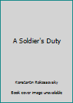 Hardcover A Soldier's Duty Book