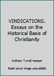 Hardcover VINDICATIONS. Essays on the Historical Basis of Christianity Book