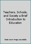 Paperback Teachers, Schools, and Society a Brief Introduction to Education Book
