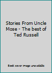 Stories From Uncle Mose - The best of Ted Russell, N0. 2