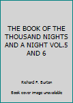 Unknown Binding THE BOOK OF THE THOUSAND NIGHTS AND A NIGHT VOL.5 AND 6 Book